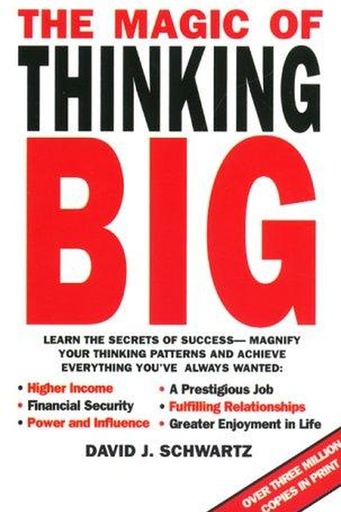 [DAVID J. SCHWARTZ] the magic of thinking big